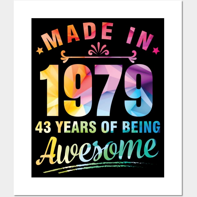 Made In 1979 Happy Birthday Me You 43 Years Of Being Awesome Wall Art by bakhanh123